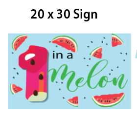 1 in a Melon Welcome Sign